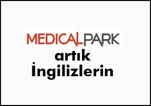 Medical Park'ın çoğunluk hissesini İngilizlerin